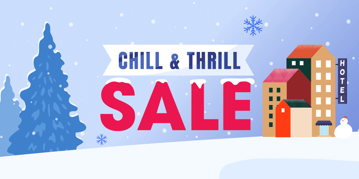 Chill & Thrill Sale on Hotels is LIVE!