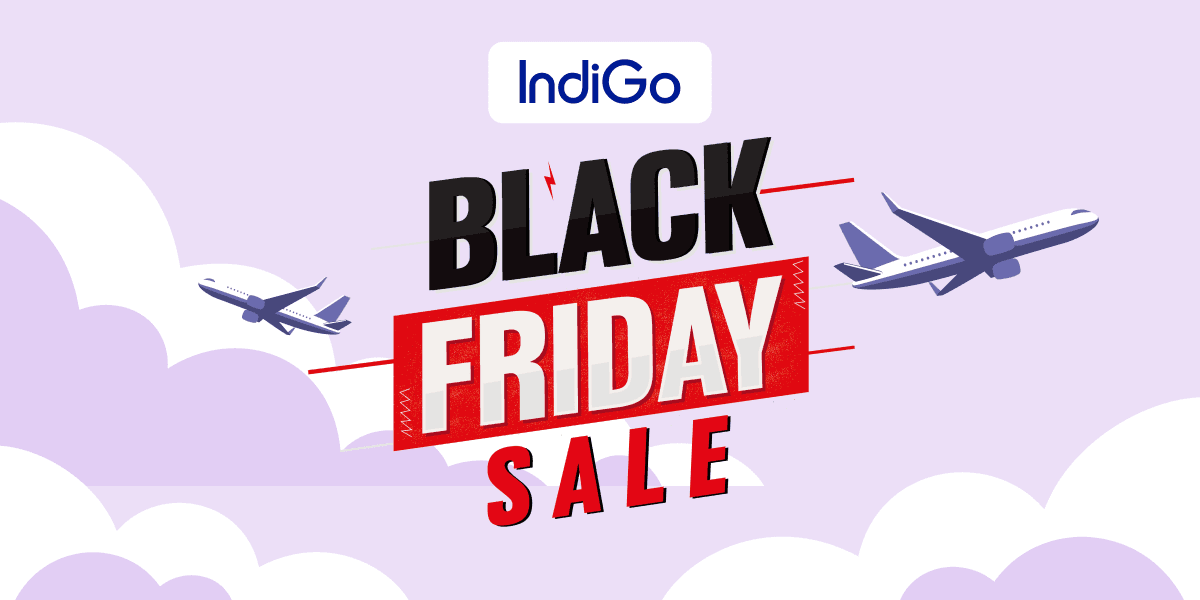 IndiGo Black Friday Sale is LIVE!