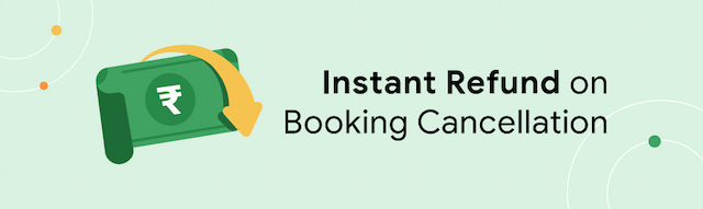 Instant Refund on booking cancellation