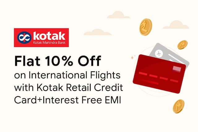 Flat 10% Off on International Flights with Kotak Retail Credit Card+Interest Free EMI Flat 10% Off on International Flights with Kotak Retail Credit Card+Interest Free EMI