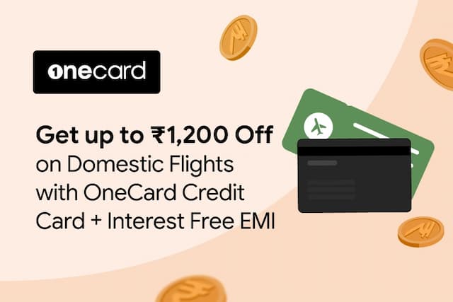 Up to ₹1,200 Off On Domestic Flights with OneCard Credit Card+Interest Free EMI Up to ₹1,200 Off On Domestic Flights with OneCard Credit Card+Interest Free EMI