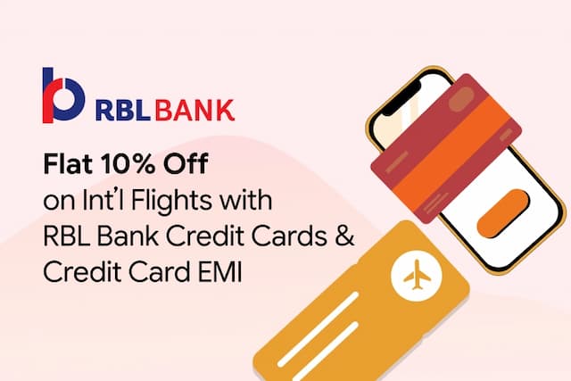 Flat 10% Off on International Flights with RBL Bank Credit Cards and Credit Card EMI Flat 10% Off on International Flights with RBL Bank Credit Cards and Credit Card EMI