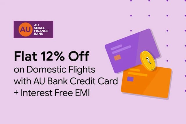 Get Flat 12% Off On Domestic Flights with AU Bank Credit Card + Interest Free EMI Get Flat 12% Off On Domestic Flights with AU Bank Credit Card + Interest Free EMI