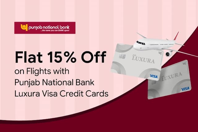 Flat 15% Off on Flights with Punjab National Bank Luxura Visa Credit Cards Flat 15% Off on Flights with Punjab National Bank Luxura Visa Credit Cards