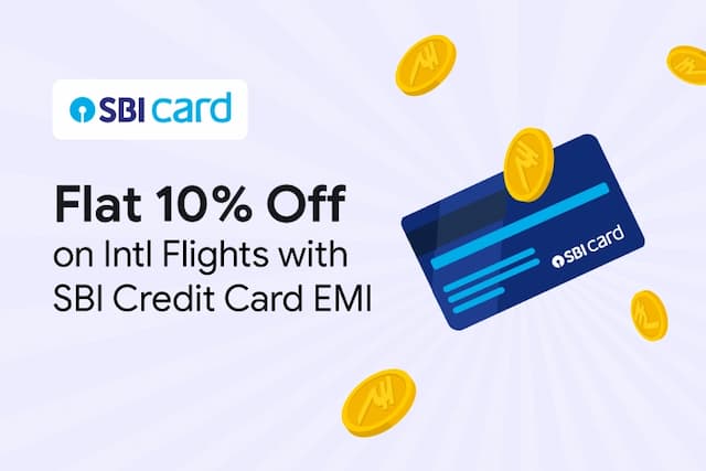 Get Flat 10% Off On International Flights with SBI Credit Card EMI Get Flat 10% Off On International Flights with SBI Credit Card EMI
