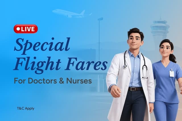 Special flight fares for Doctors and Nurses Special flight fares for Doctors and Nurses